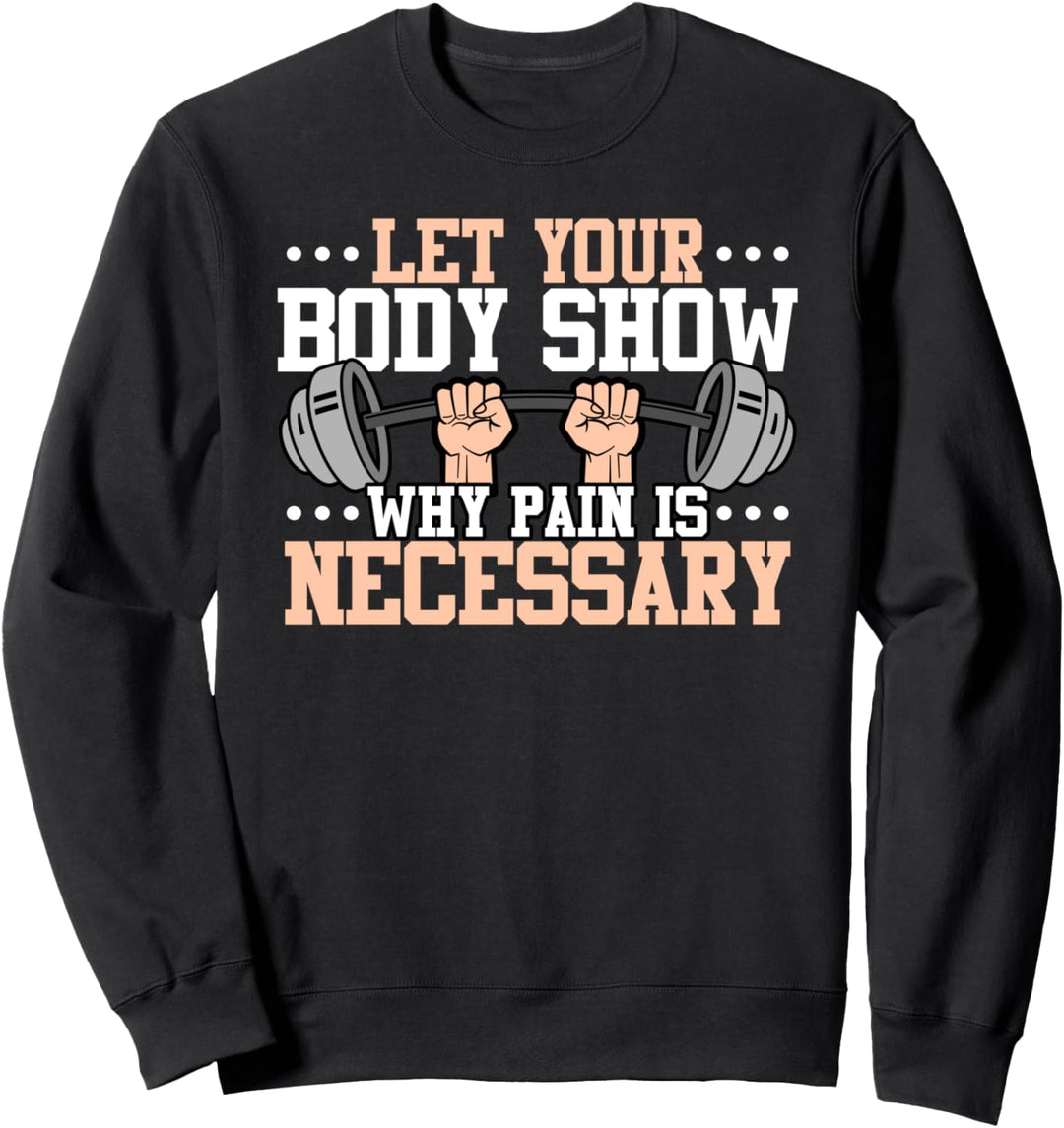 Motivierendes Fitnessstudio Fitness Zitat Motivieren Sweatshirt