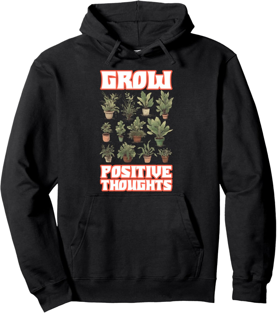 Grow Positive Thoughts Pullover Hoodie