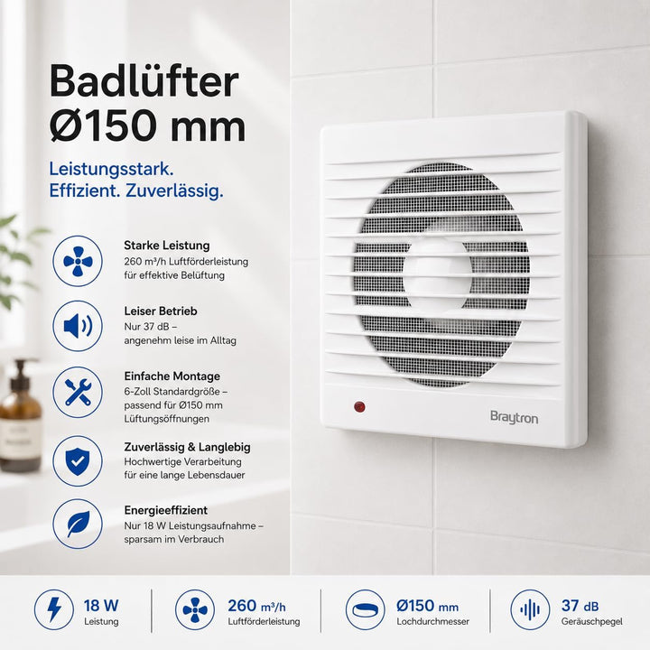 Braytron Badlüfter Wandlüfter WC Küche Ventilator Lüfter Ø150mm Leise 37dB Leistungsstark 260 m³/h E