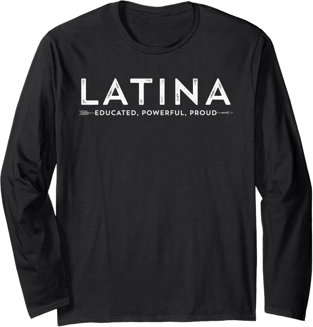 Latina Educated Powerful Proud Latino Mexico Latinx Hispanic Langarmshirt
