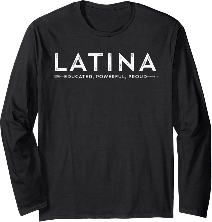 Latina Educated Powerful Proud Latino Mexico Latinx Hispanic Langarmshirt