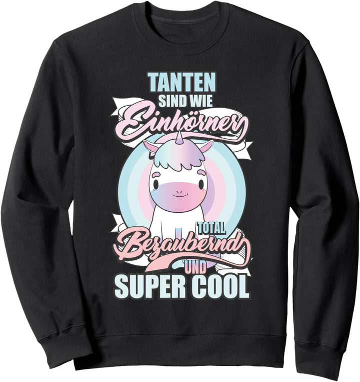Tanten Sind Wie Einhörner Sweatshirt