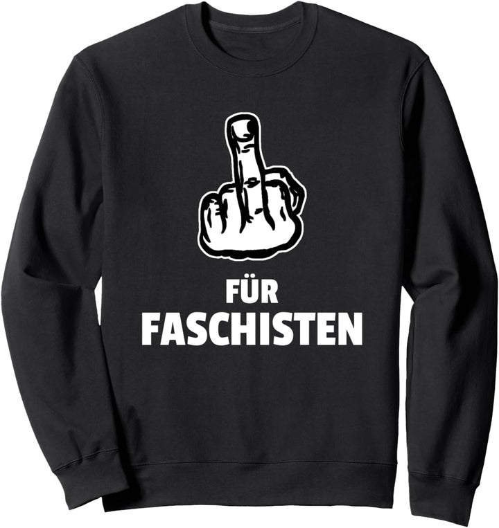 Mittelfinger Für Faschisten Anti Faschismus Spruch Sweatshirt