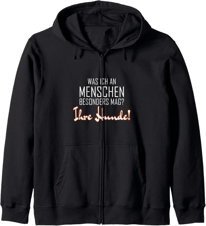Was ich an Menschen mag? Ihre Hunde! Kapuzenjacke