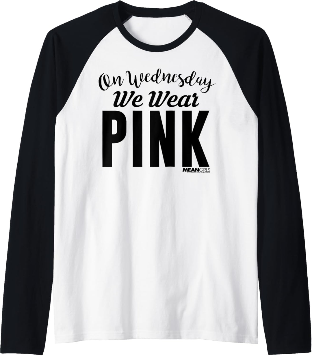 Mean Girls On Wednesday We Wear Pink Big Bold Text Raglan