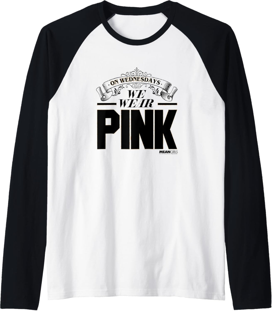 Mean Girls We Wear Pink Elaborate Font Text Raglan