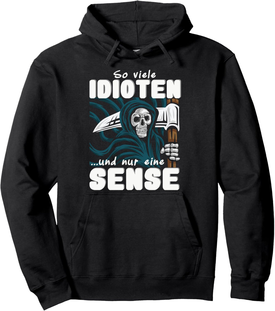 So viele Idioten aber nur eine Sense Misanthrop Pullover Hoodie