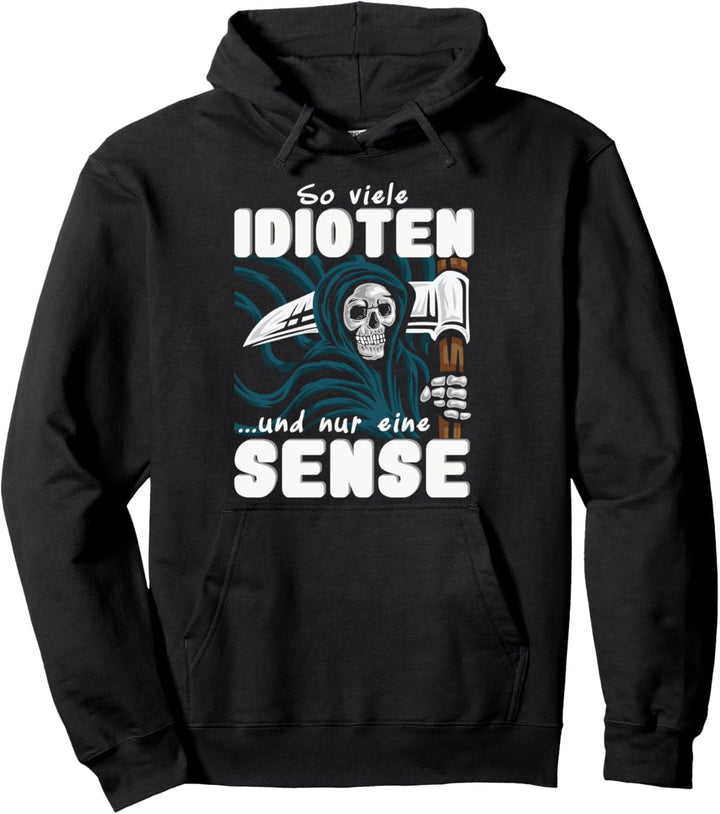 So viele Idioten aber nur eine Sense Misanthrop Pullover Hoodie
