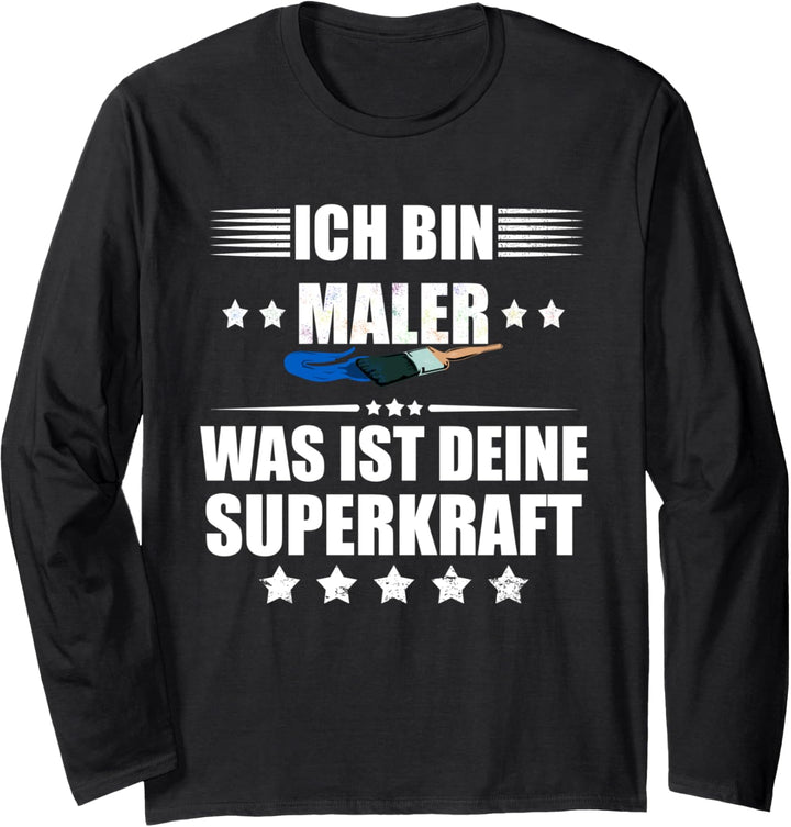 Ich bin Maler! Was ist deine Superkraft? Langarmshirt