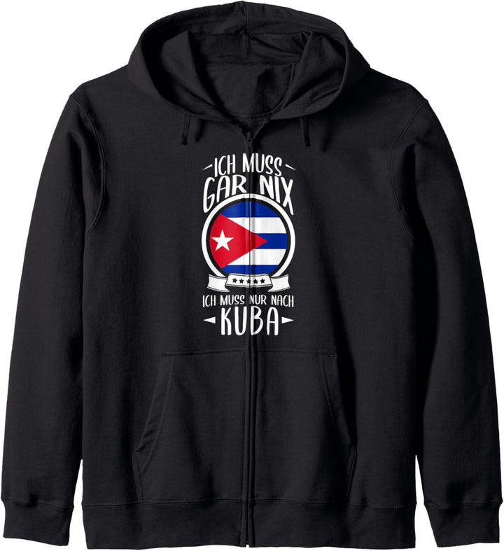 Ich Muss Gar Nix Ich Muss Nur Nach Kuba Cuba Urlaub Kapuzenjacke