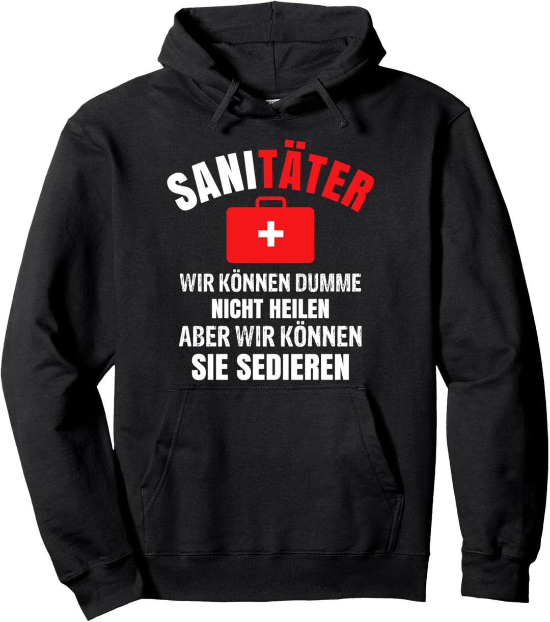 Sanitäter Wir Können Dumme Nicht Heilen Aber Sedieren Lustig Pullover Hoodie
