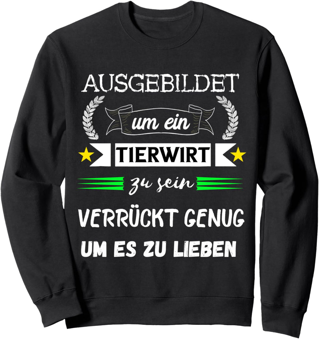 Tierwirt Zucht Haltung Tierzucht Tierpfleger Lustiger Spruch Sweatshirt