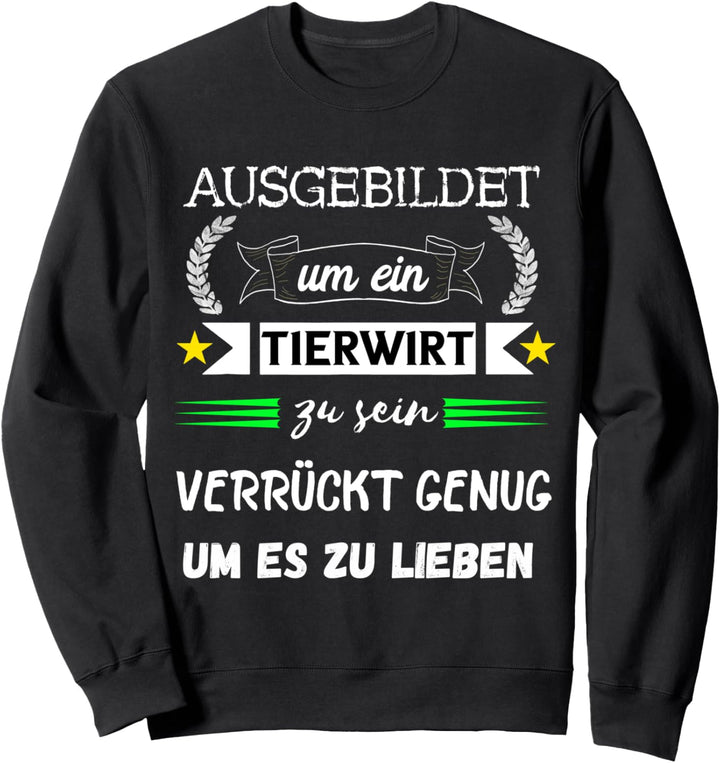 Tierwirt Zucht Haltung Tierzucht Tierpfleger Lustiger Spruch Sweatshirt