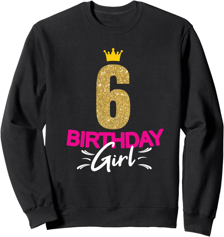 Geburtstag Mädchen Damen 6 Jahre Lustig Spruch Sweatshirt