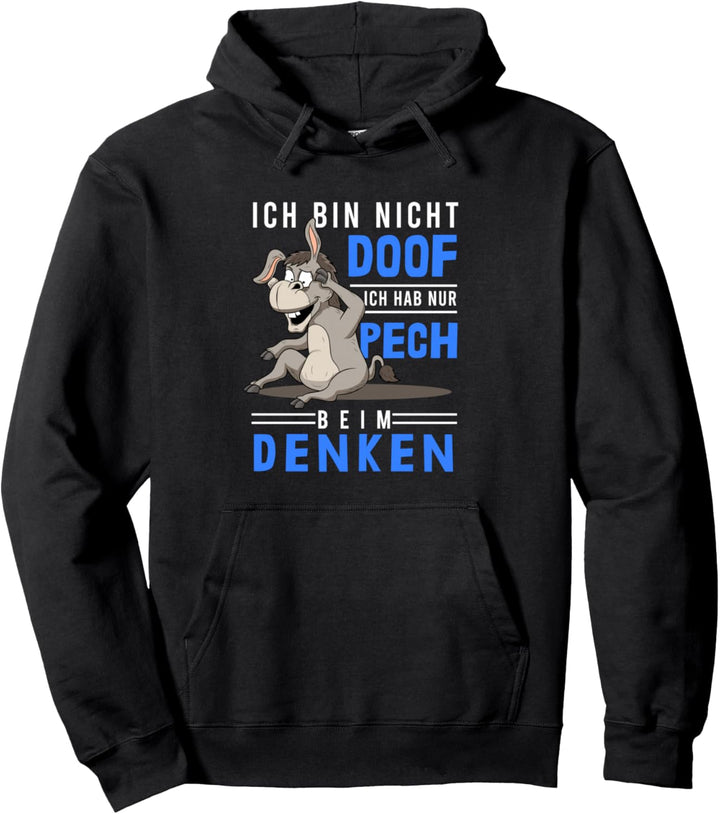 Pech beim Denken, Tollpatsch, Dummheit, Doof, Dummer Esel Pullover Hoodie