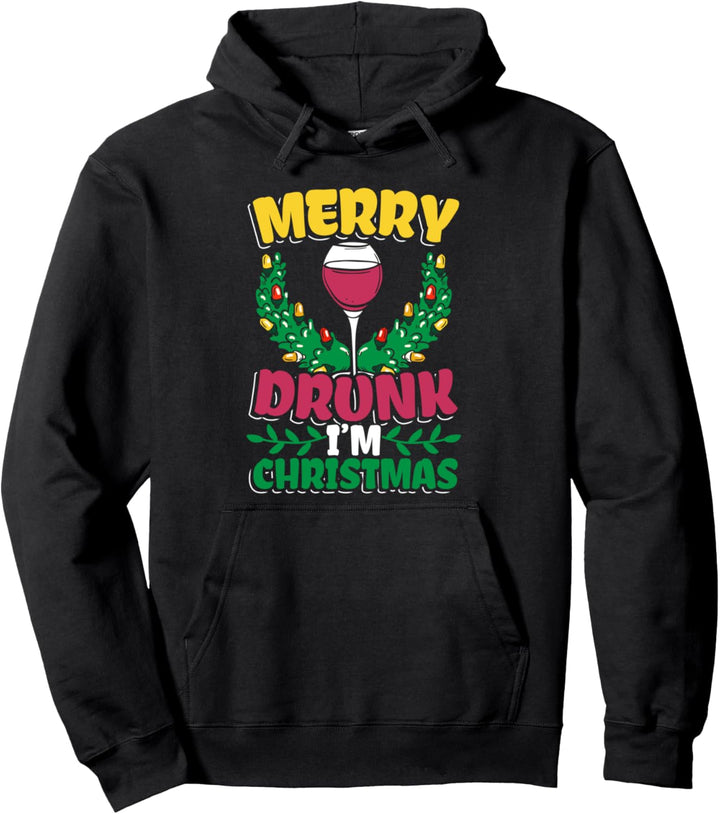 Merry Drunk I'm Christmas Drunk Glühwein Pullover Hoodie