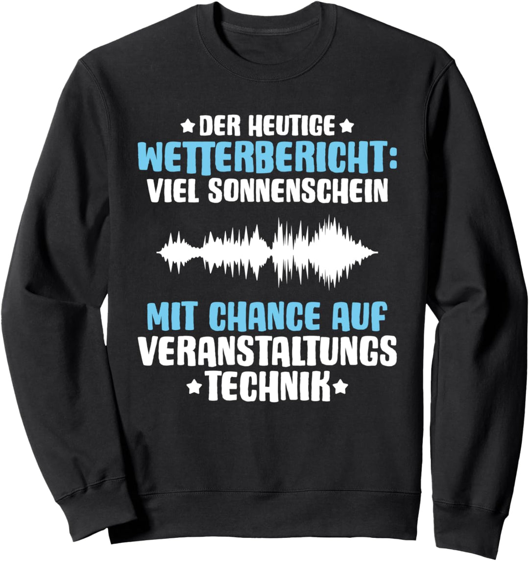 Wetterbericht Veranstaltungstechniker Sweatshirt