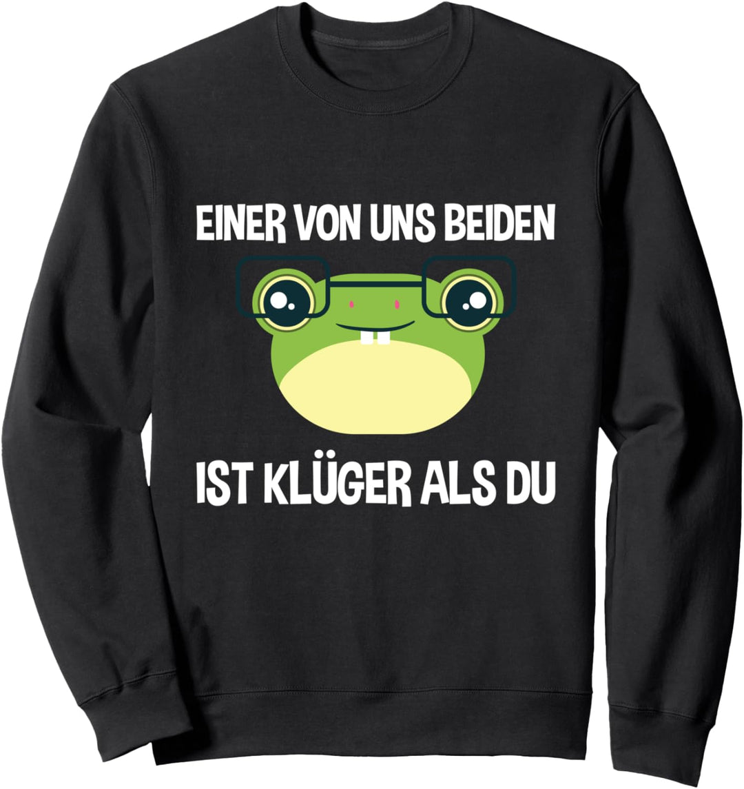 Einer Von Uns Beiden Ist Klüger Als Du Schlauer Frosch Sweatshirt