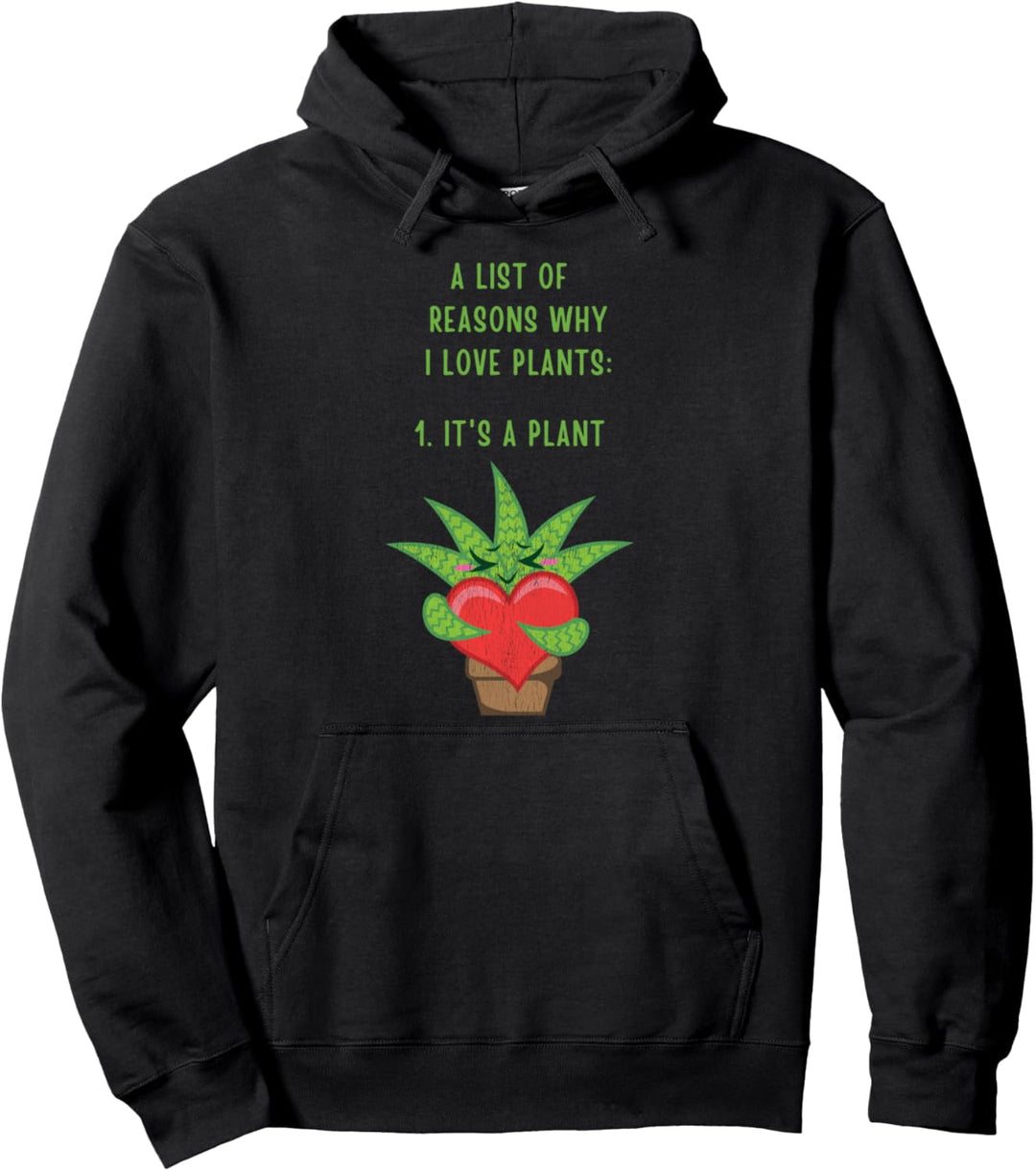A List Of Reasons Why I Love Plants Pullover Hoodie