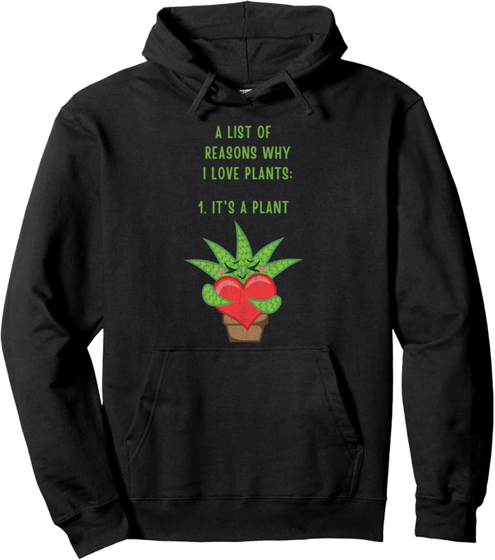 A List Of Reasons Why I Love Plants Pullover Hoodie