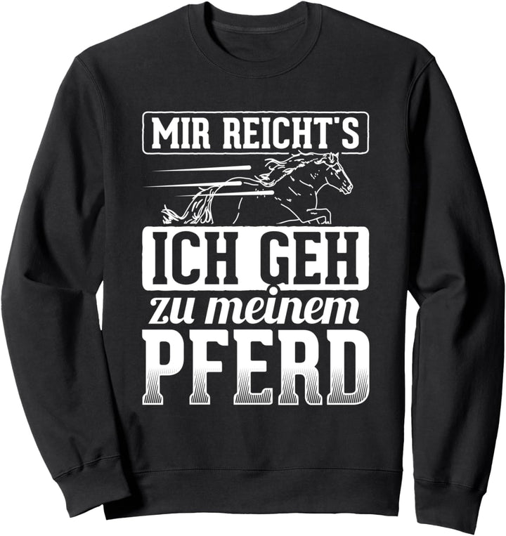 Mir Reicht's Geh Zum Pferd Noriker Reiterin Pferde Sweatshirt
