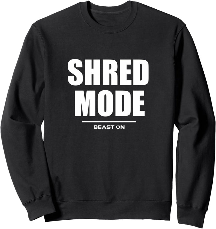 Shred Mode Gym Fitness Workout Bodybuilding Gains Training Sweatshirt