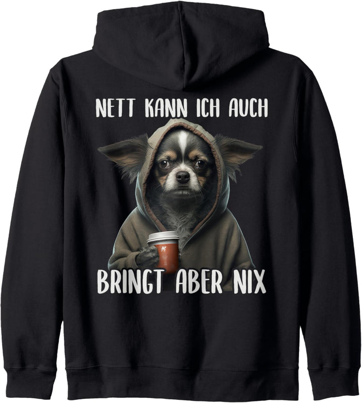 Nett Kann Ich Auch Bringt Aber Nix, Mürrischer Chihuahua Kapuzenjacke