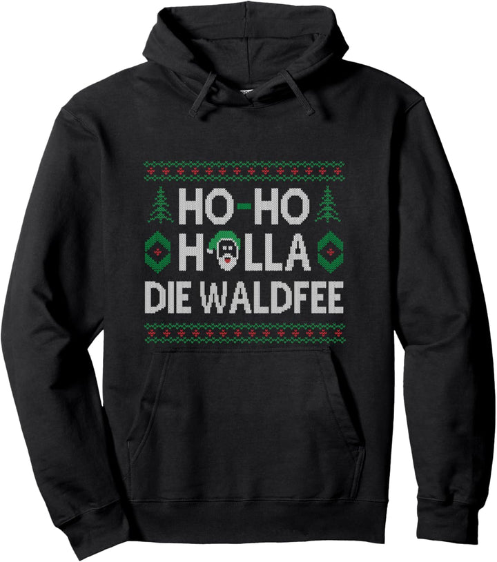 Ho-Ho Holla Die Waldfee Original Hässliches Ugly Christmas Pullover Hoodie