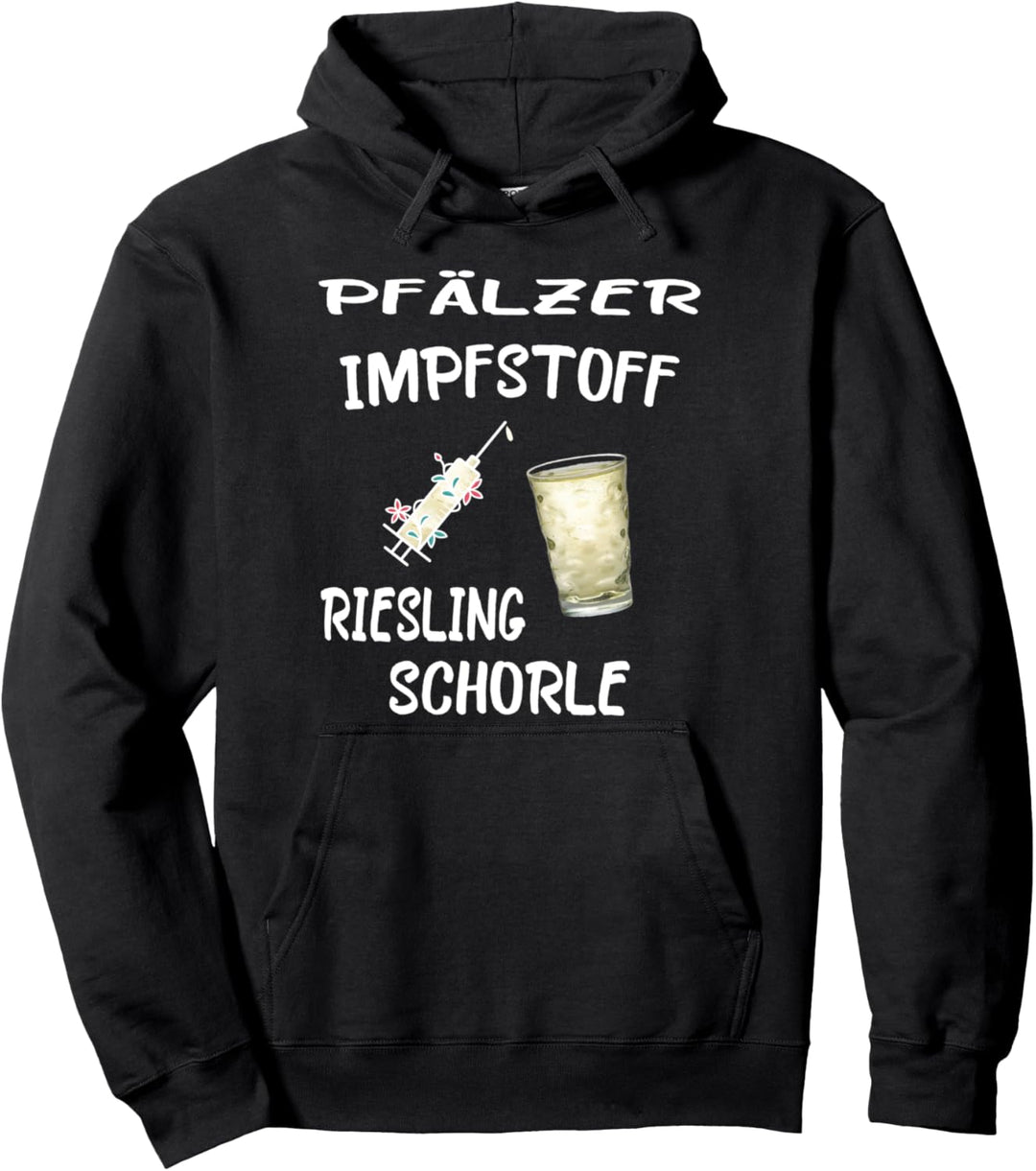 Pfälzer Impfstoff Riesling Schorle Pälzer Pfalz Palz Impfung Pullover Hoodie