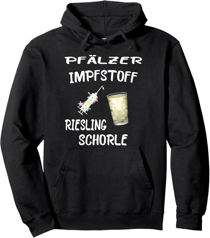 Pfälzer Impfstoff Riesling Schorle Pälzer Pfalz Palz Impfung Pullover Hoodie