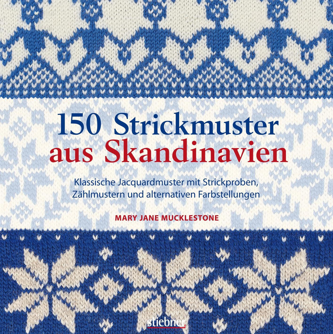 150 Strickmuster aus Skandinavien. Mustersammlung für Fair Isle und Jacquard Strickmuster. Für Norwe