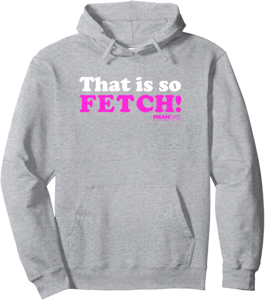 Mean Girls That Is So Fetch Pullover Hoodie