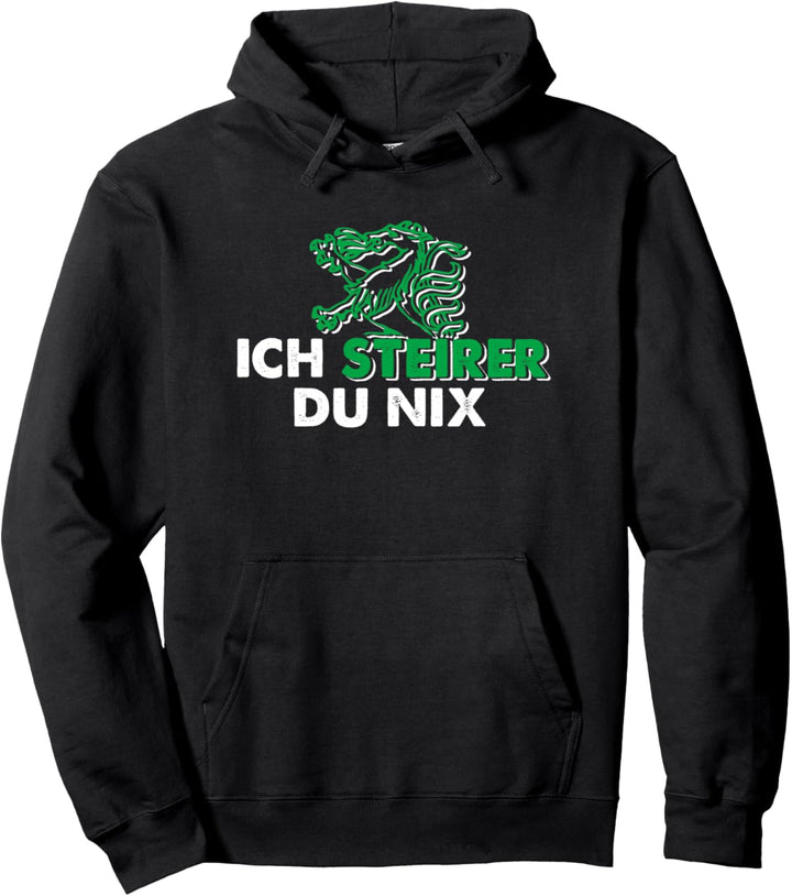 Ich Steirer Du Nix Steiermark Pullover Hoodie
