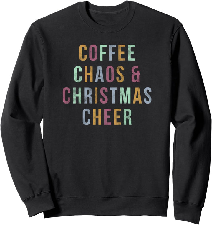 Trendy Christmas Coffee Chaos & Christmas Cheer Colored Text Sweatshirt