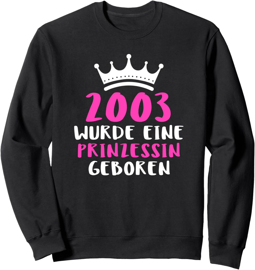 18. Geburtstag Mädchen Geschenk Prinzessinnen 2003 geboren Sweatshirt
