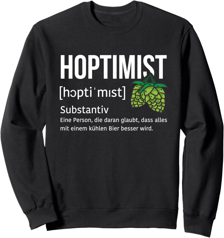 Lustiges Bier Spruch Hoptimist Hopfen Party Pils Oktoberfest Sweatshirt