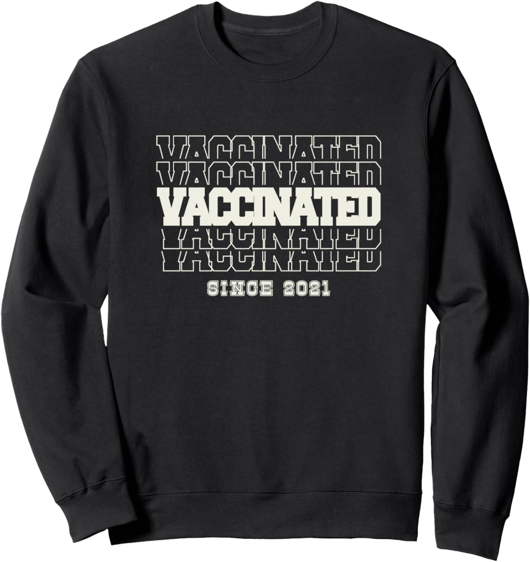 Vaccinated Since 2021 Sweatshirt