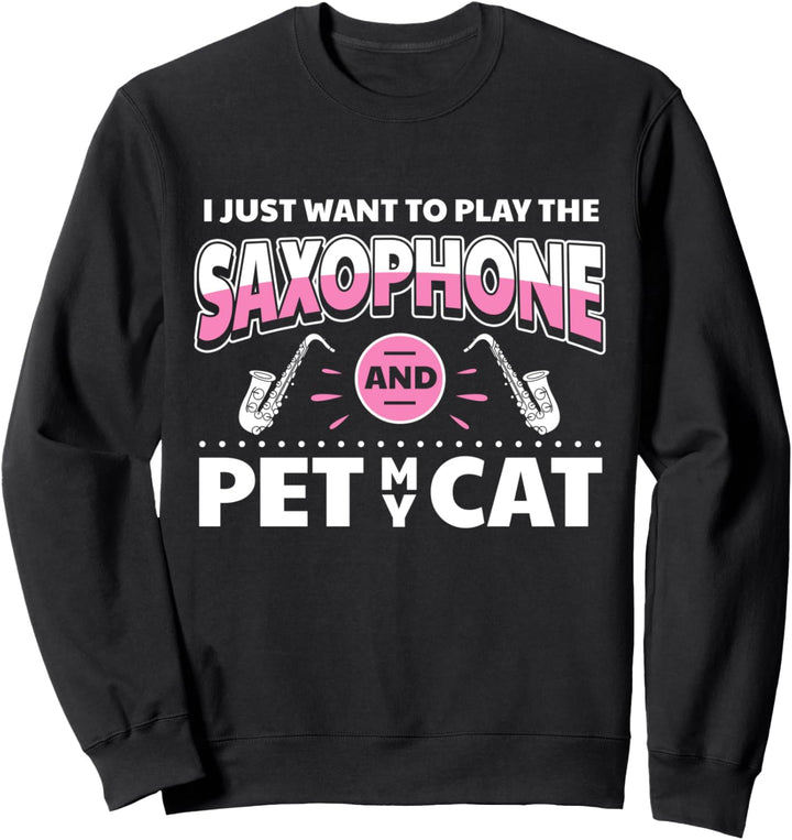 Katzenbesitzer Saxophonist Saxofon-Spieler Katze Saxophon Sweatshirt