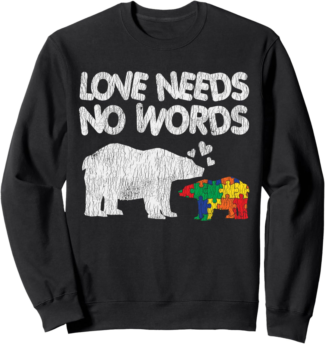 Autismus-Bewusstsein Liebe Braucht Keine Worte Autistisches Sweatshirt