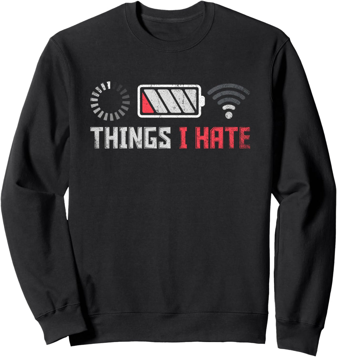 Dinge die ich hasse Lustiges Nerd Geschenk Programmierer Sweatshirt