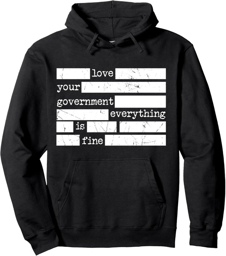 Love Your Government - Sarkasmus Verschwörung Regierung Pullover Hoodie