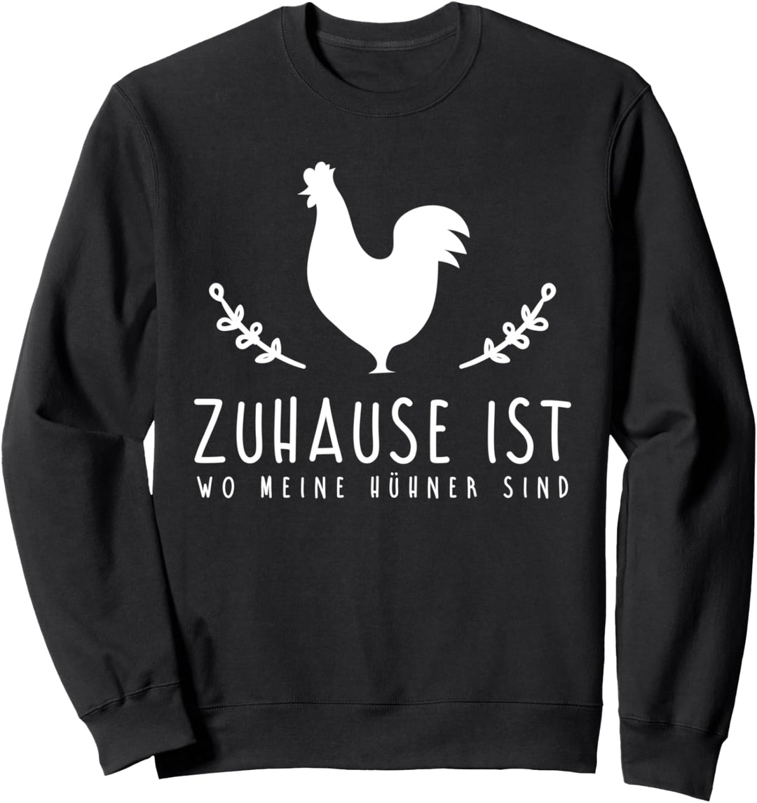 Zuhause ist wo meine Hühner sind Geschenk Huhn Henne Hahn Ei Sweatshirt