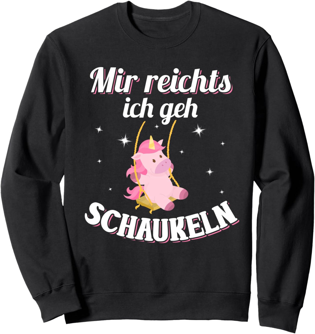 Mir reichts ich geh schaukeln Sweatshirt