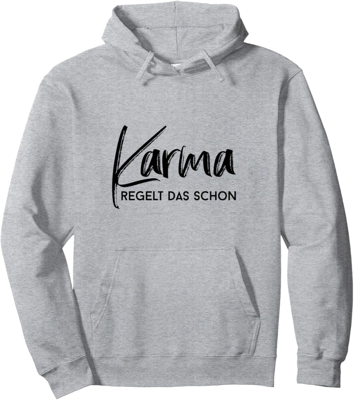 Karma Regelt Das Schon Spruch Geschenk Sarkasmus Humor Lusti Pullover Hoodie