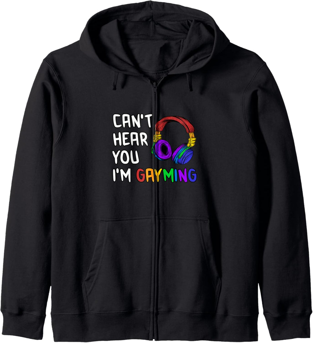 Can't Hear You I'm Gayming Gay Gamer Gaming Gay Pride Kapuzenjacke