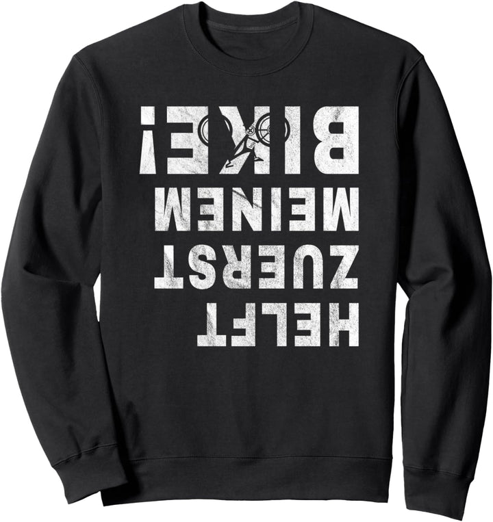 Helft zuerst meinem Bike! - Lustiger Radsport Fahrrad Spruch Sweatshirt