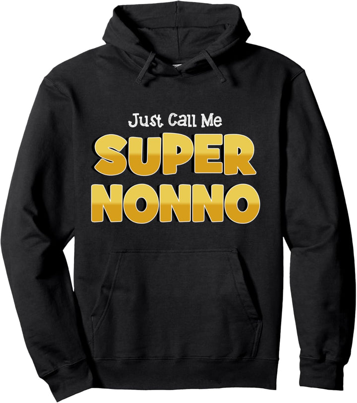 Just Call me Super Nonno! Italian Grandfather Pullover Hoodie