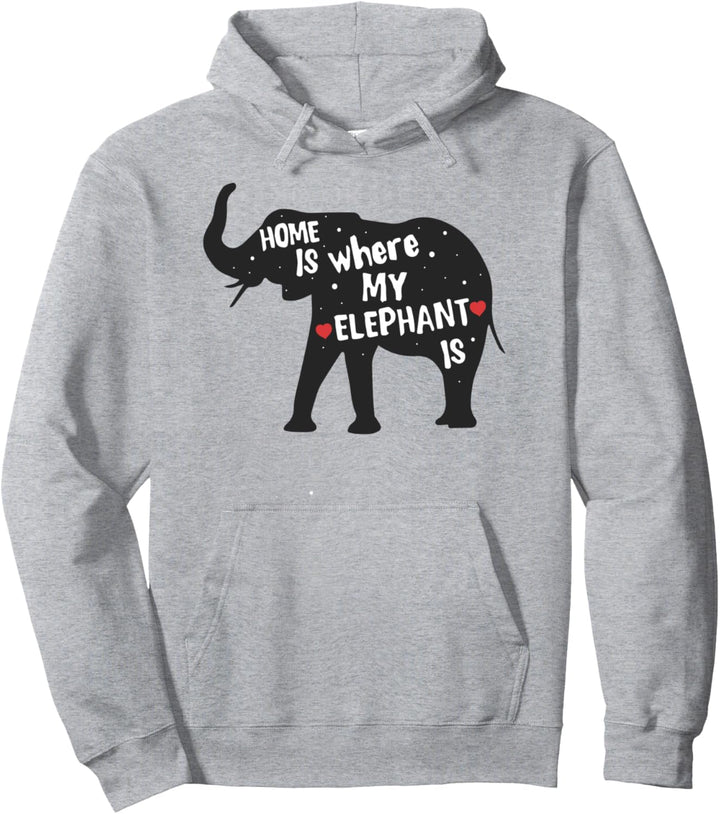 Home Is Where My Elephant Is Pullover Hoodie