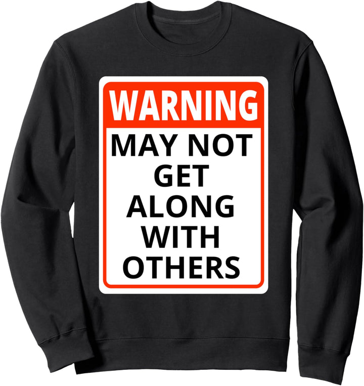 Achtung nicht mit anderen Auskommen Mai - Lustige sarkastisc Sweatshirt