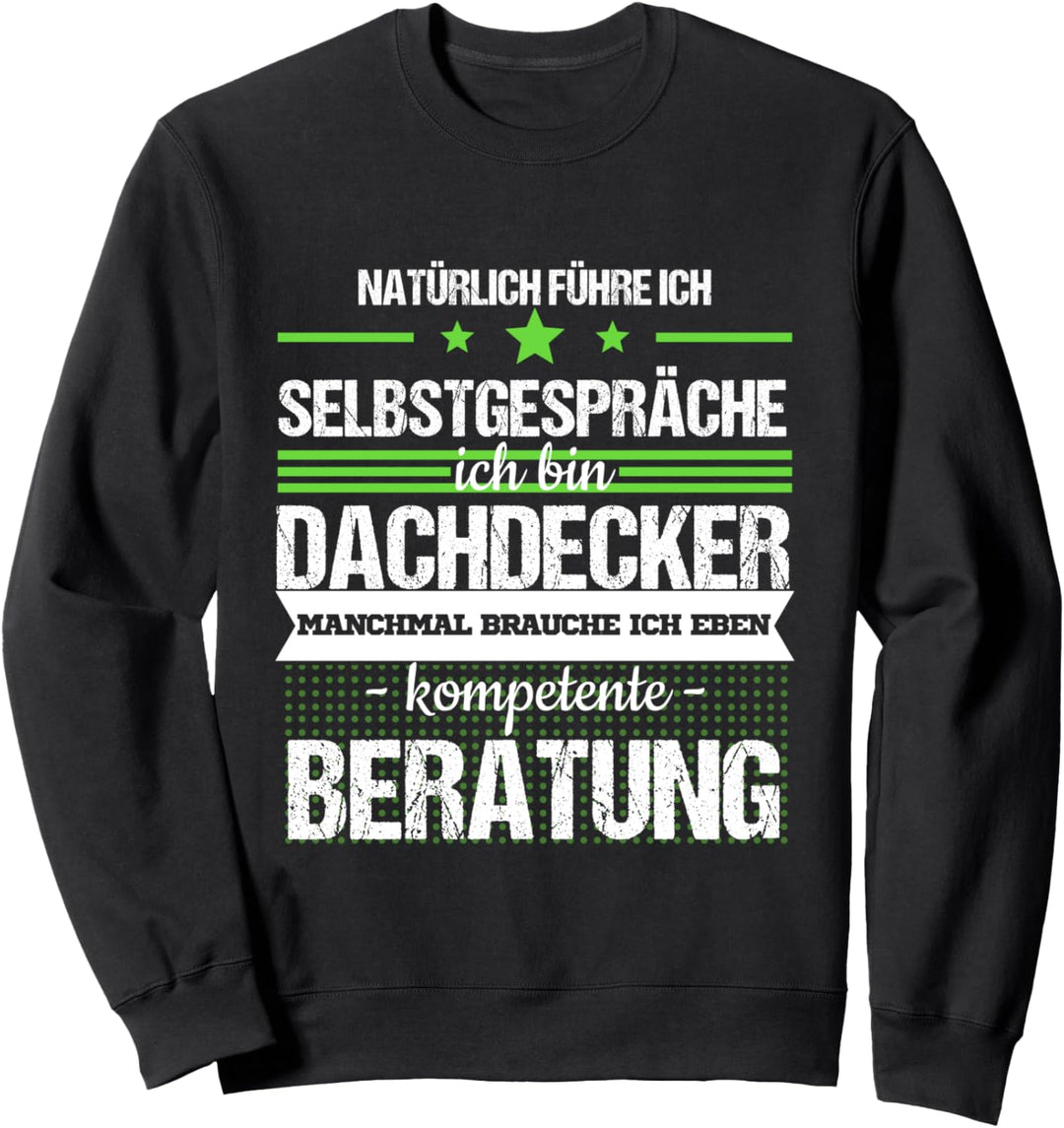 Dachdecker Handwerker Meister Beruf Geschenk Spruch Sweatshirt